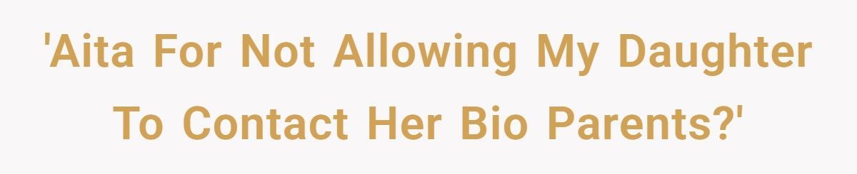Adoptive Mom Refuses Daughter Contact With Bio Parents, Now The 9-Year-Old Calls Her Selfish Adoptive Mom Refuses Daughter Contact With Bio Parents, Now The 9-Year-Old Calls Her Selfish