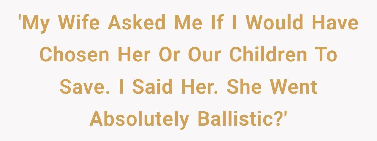 She Asked Who He’d Save, Kids Or Wife—He Picked Wrong And Regrets Everything