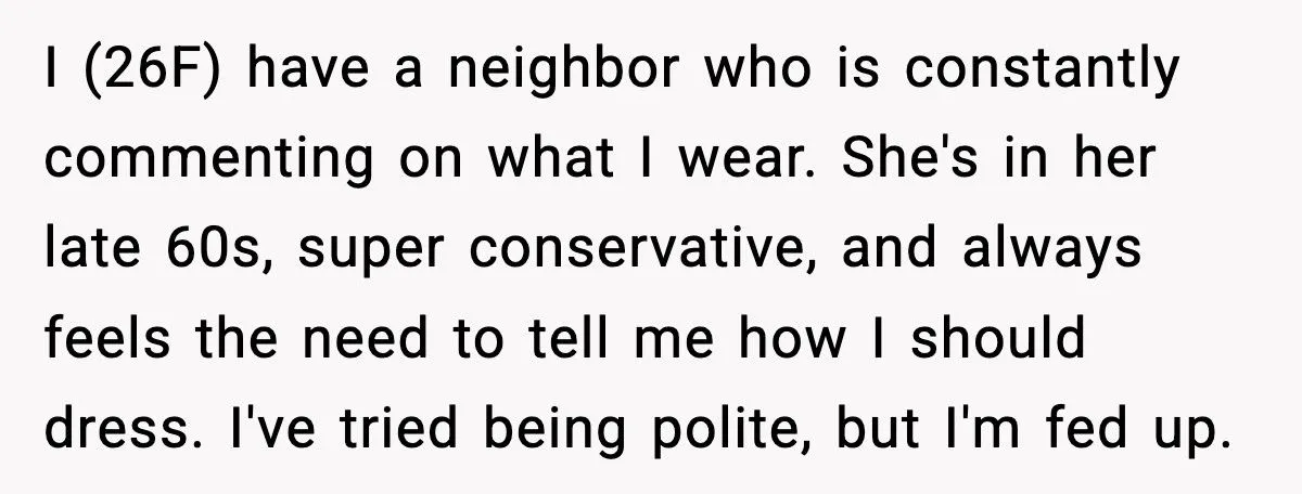Nosy Neighbor Can’t Stop Commenting On Her Clothes, So She Finally Snapped