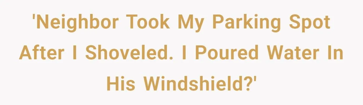 Neighbor Took His Parking Spot After He Shoveled For 45 minutes, So He Poured Water In Neighbor's Windshield