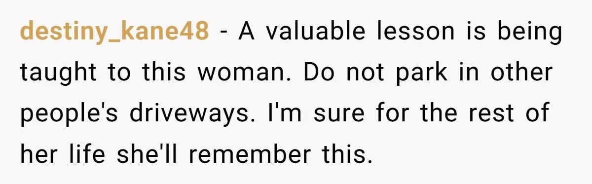 Woman Parked In His Driveway Without Permission, So He Blocked Her In And Went On A Weekend Bender