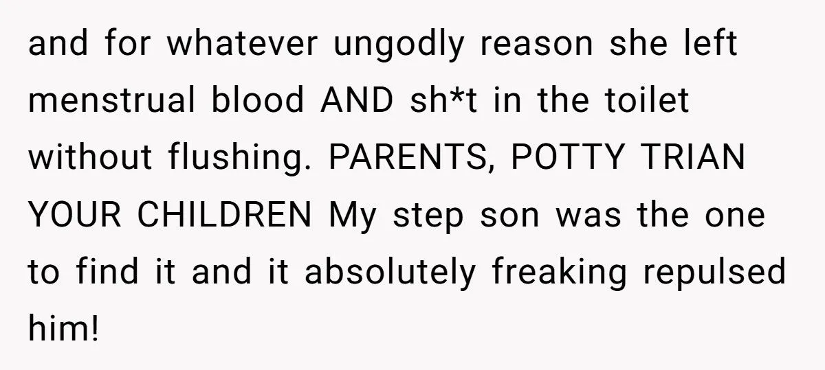 Mom Lets Daughter Leave Fake Period Blood All Over The Toilet In Their Family Shared Bathroom To Teach Stepson A Lesson Generated by Aubtu.biz