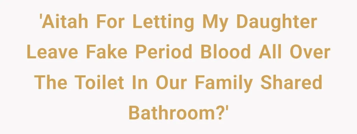 Mom Lets Daughter Leave Fake Period Blood All Over The Toilet In Their Family Shared Bathroom To Teach Stepson A Lesson Generated by Aubtu.biz
