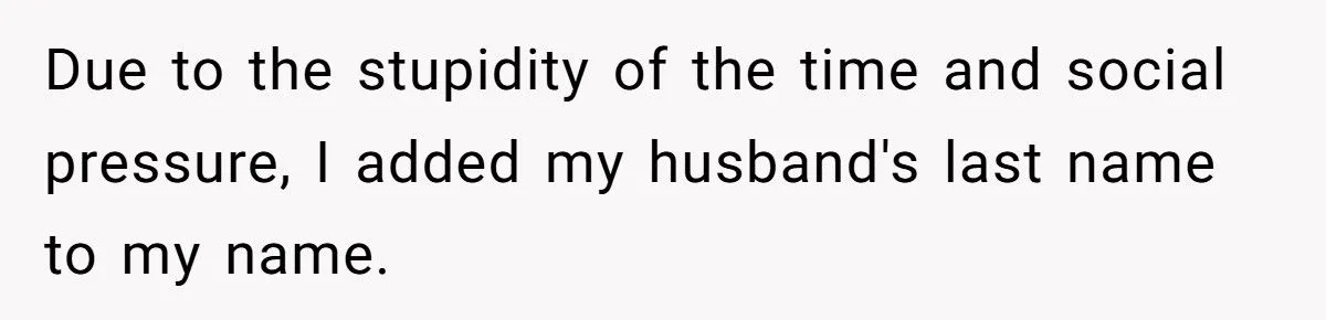 She Refuses to Drop Her Ex-Husband’s Last Name After 26 Years of Marriage