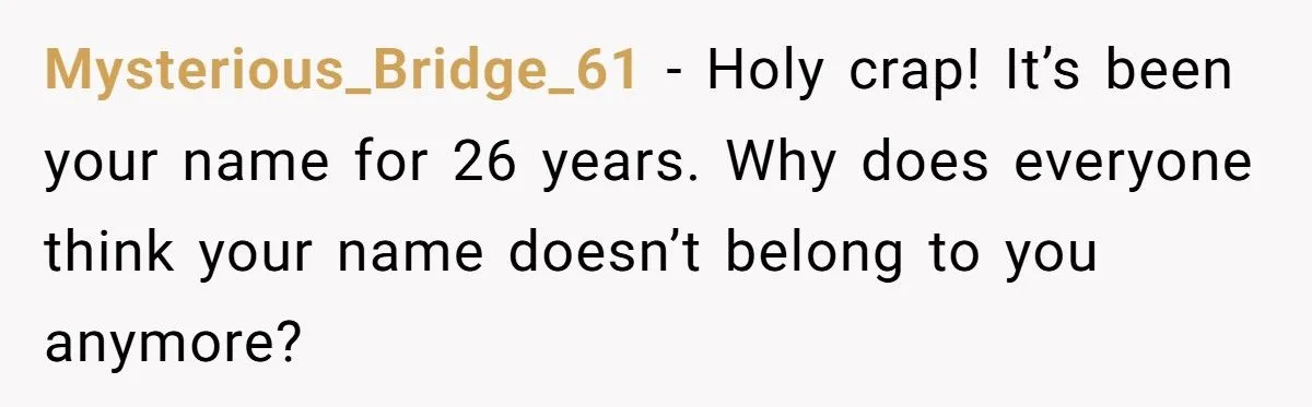 She Refuses to Drop Her Ex-Husband’s Last Name After 26 Years of Marriage