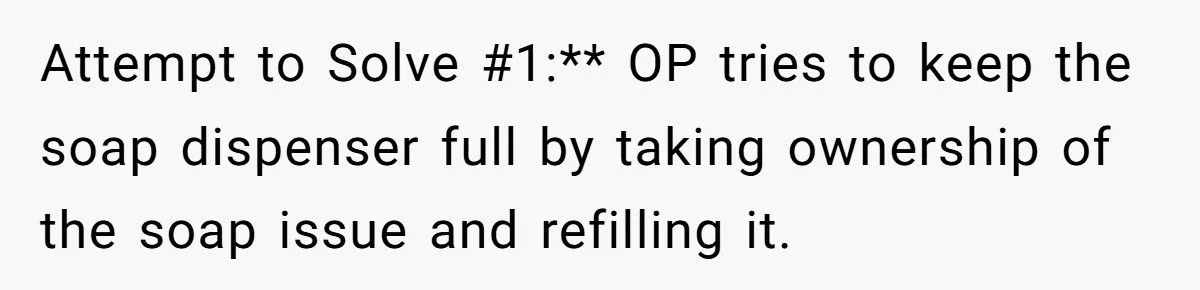 This Husband Throws Away Empty Soap Dispensers After His Wife Refuses to Refill Them – Is He the One at Fault?