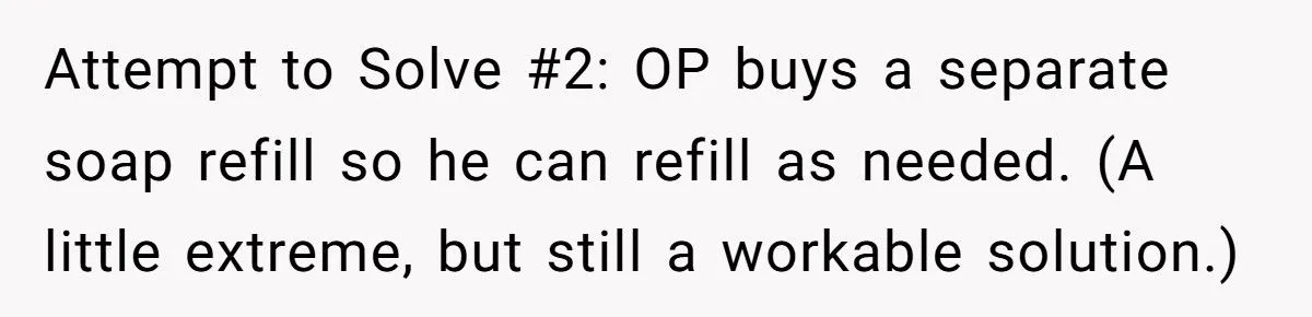 This Husband Throws Away Empty Soap Dispensers After His Wife Refuses to Refill Them – Is He the One at Fault?