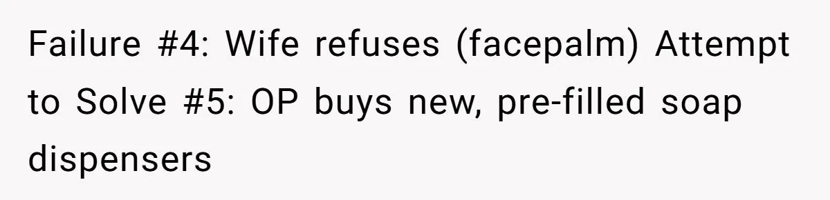 This Husband Throws Away Empty Soap Dispensers After His Wife Refuses to Refill Them – Is He the One at Fault?