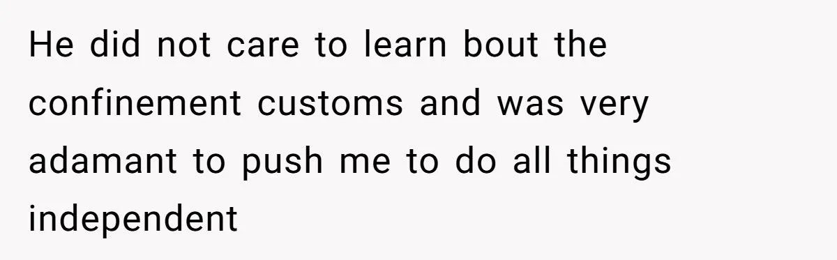 She Wanted a Month of Post-Baby Confinement - Her Husband Thought It Was “Unnecessary”