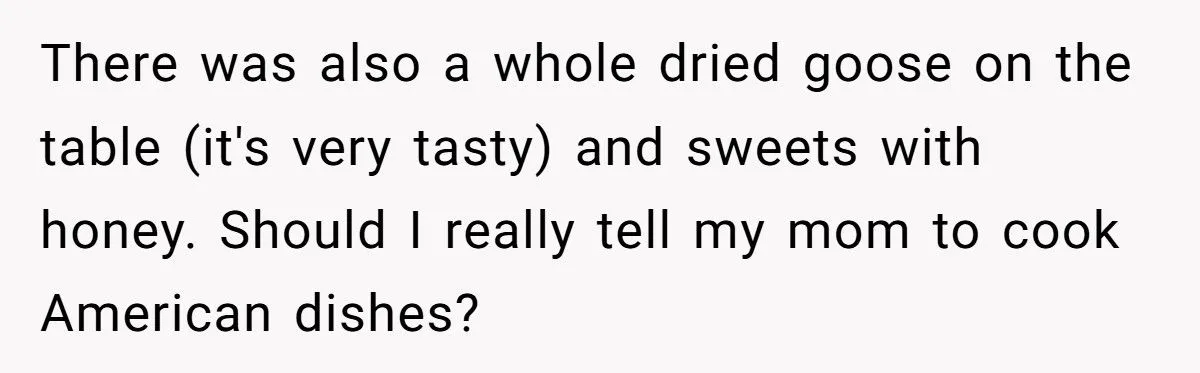He Compared My Mom’s National Dish to Human Flesh – Now He Wants an Apology?