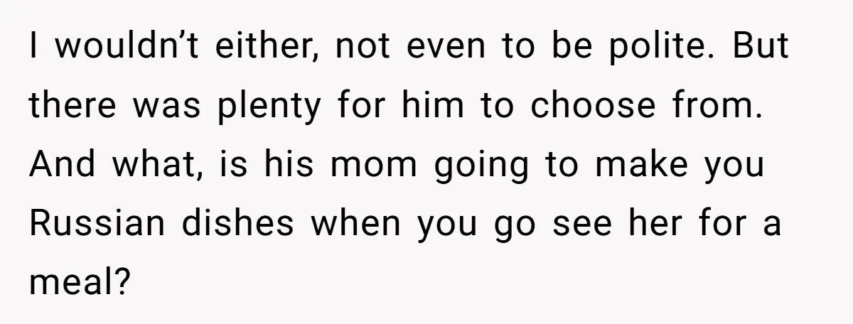 He Compared My Mom’s National Dish to Human Flesh – Now He Wants an Apology?