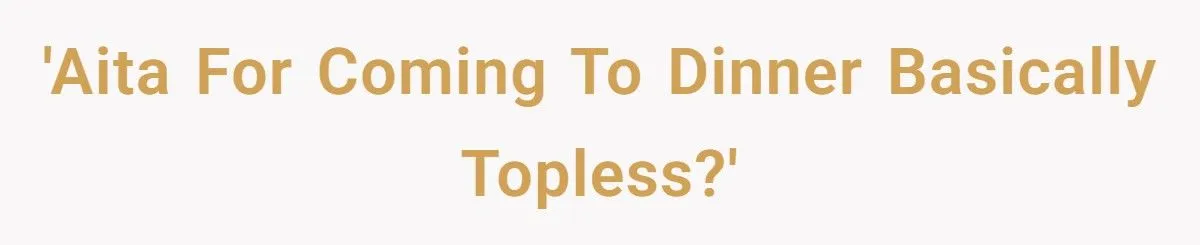 A New Mom’s Topless Table Stunt Shut Down Her MIL’s Dinner Demands