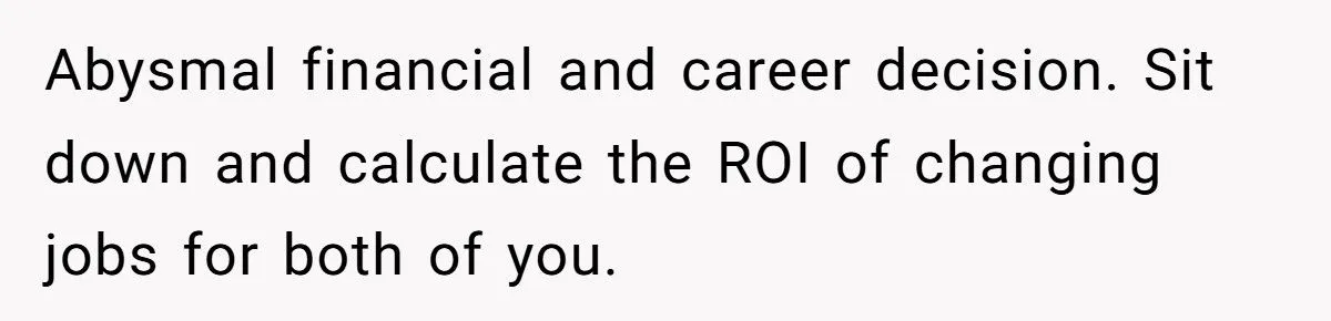 Husband Tells Wife to Forget Her Career Dreams Because His Job Pays the Bills
