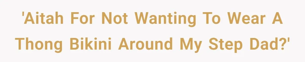 Stepdad Buys Teen Stepdaughter Thong Bikinis, Then Gets Upset When She Refuses to Wear Them Stepdad Buys Teen Stepdaughter Thong Bikinis, Then Gets Upset When She Refuses to Wear Them