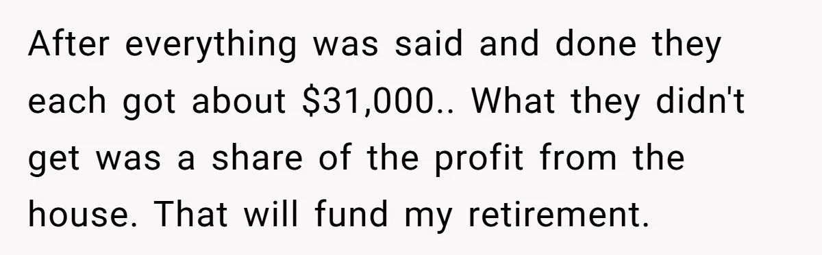 Dad Tells His Kids They’re “Not His Problem Anymore” After They Demand a Share of His House Sale