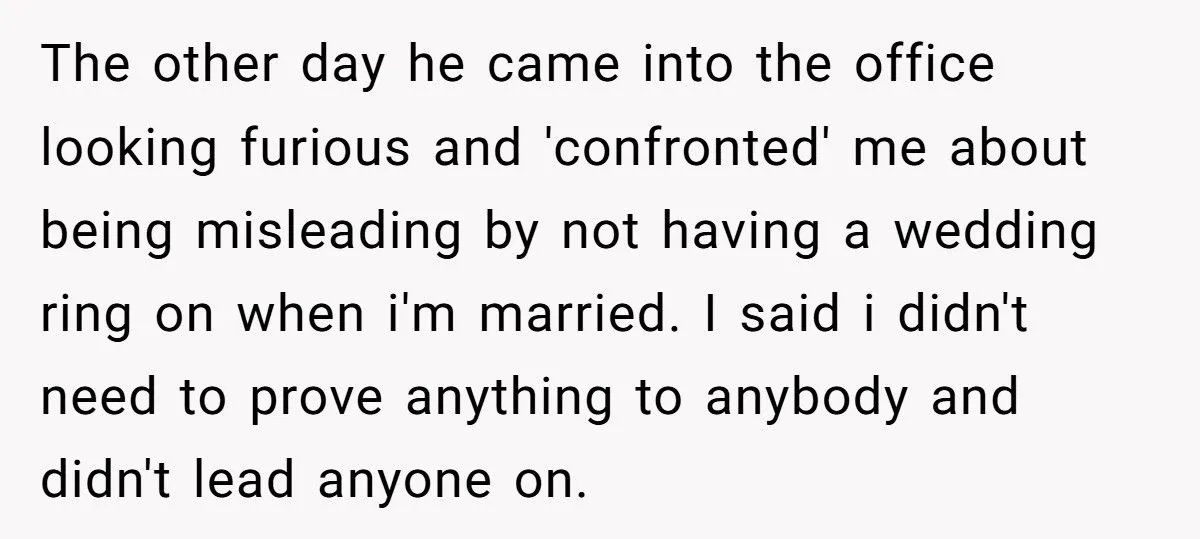 Coworker Furious After Married Woman Rejects Him - Says She Should’ve Worn a Ring to Warn Him