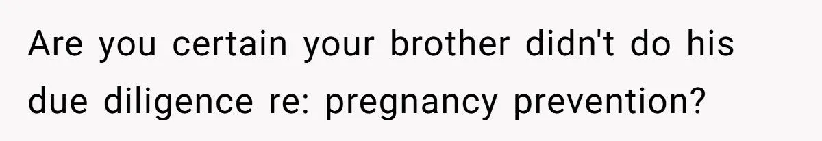 He Called Out His Brother for Complaining About Child Support After a One-Night Pregnancy