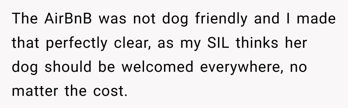 Woman Cancels $4K AirBnB After SIL Brings Her Dog - Leaves SIL Stranded and Begging for Help