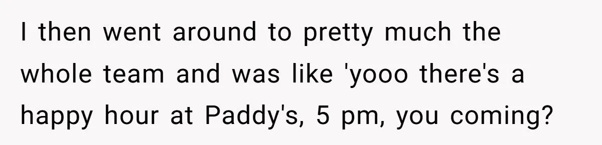 A Woman Turns Her Creepy Coworker’s Fake ‘Group’ Happy Hour into a Full Team Event