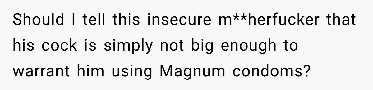 One Roommate’s Magnum Flex Turned Into the Most Embarrassing Disaster