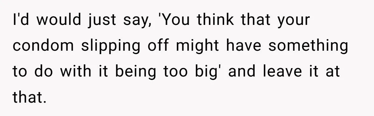 One Roommate’s Magnum Flex Turned Into the Most Embarrassing Disaster