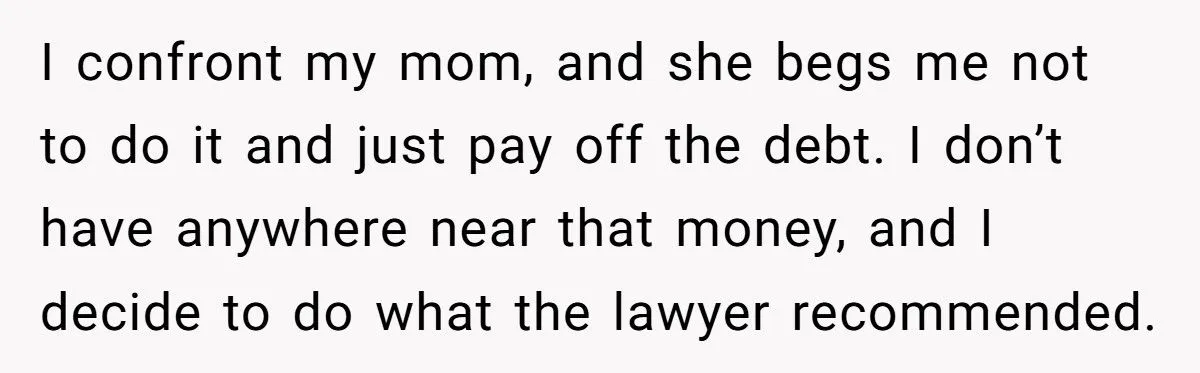 Man’s Heart-Wrenching Dilemma: Reporting Mom For Identity Theft Over $43K Debt