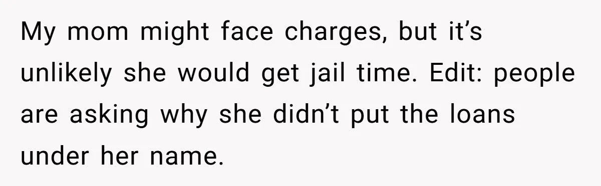 Man’s Heart-Wrenching Dilemma: Reporting Mom For Identity Theft Over $43K Debt