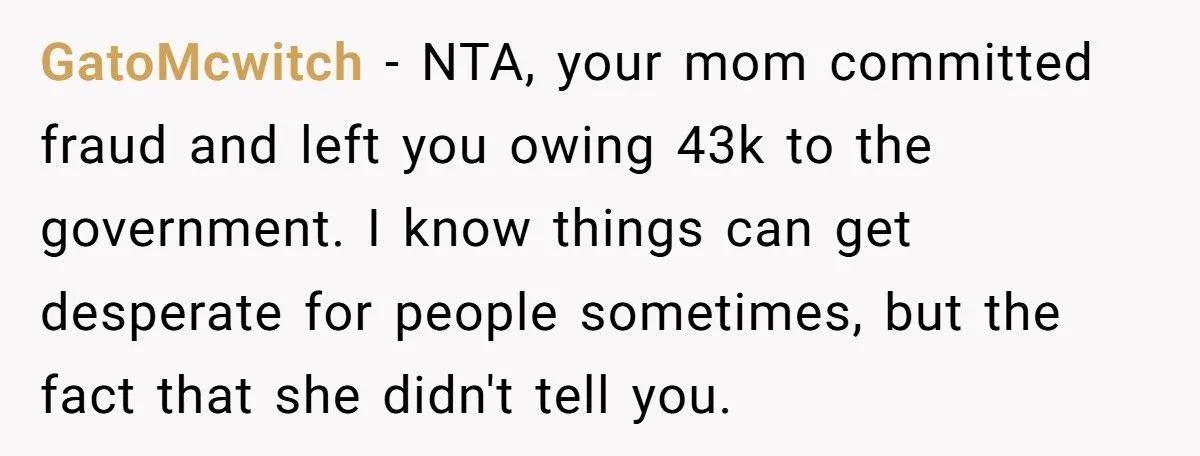 Man’s Heart-Wrenching Dilemma: Reporting Mom For Identity Theft Over $43K Debt