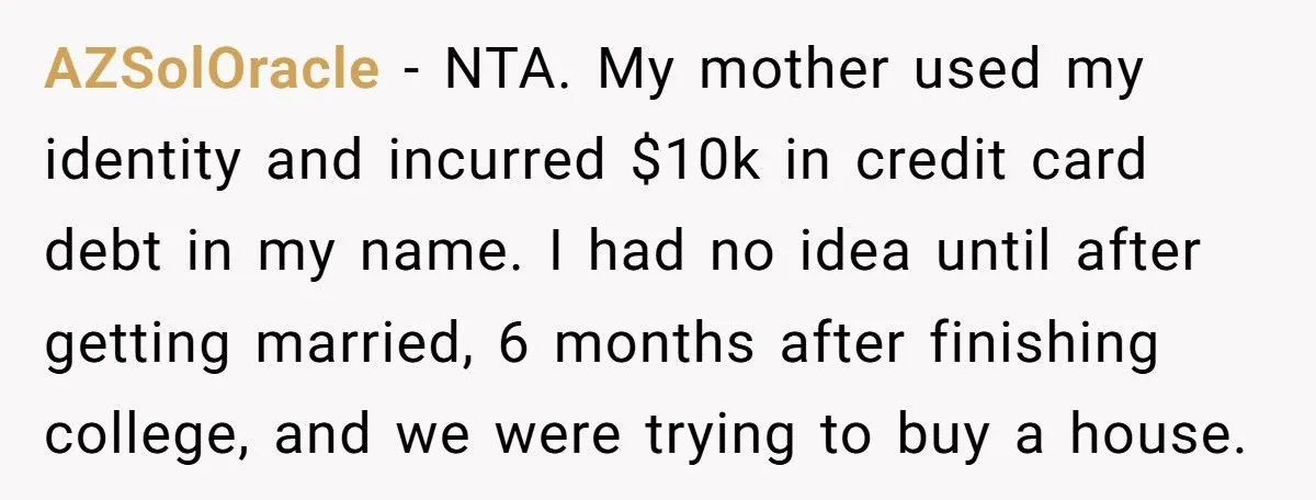 Man’s Heart-Wrenching Dilemma: Reporting Mom For Identity Theft Over $43K Debt