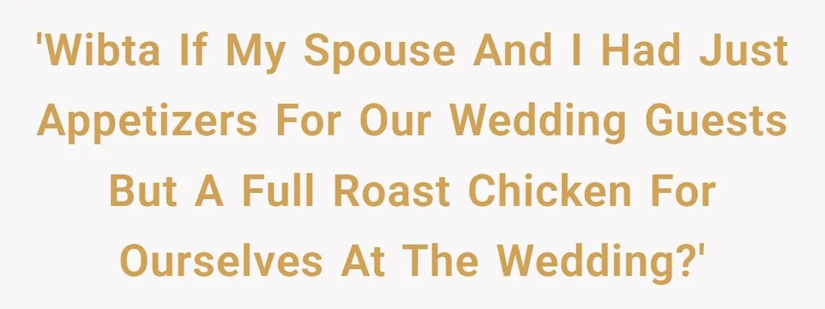 A Couple Wants to Save Money at Wedding by Feeding Guests Snacks - While the Couple Eats a Real Meal