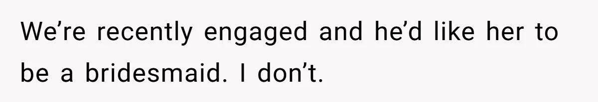 Fiancé Demands His Female Friend Be a Bridesmaid - Bride Shuts It Down