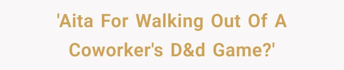 Woman Walks Out of Coworker’s D&D Game After Facing Harassment
