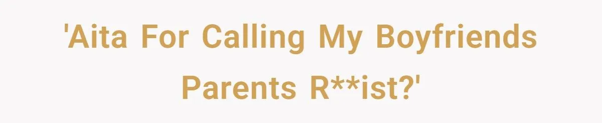 Girlfriend Calls Out Boyfriend’s Parents for Racism - He Defends Them Instead