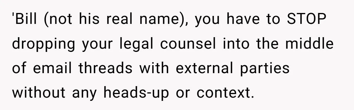 He Wouldn’t Stop Copying the Lawyer Into External Emails - One Reply-All Changed Everything