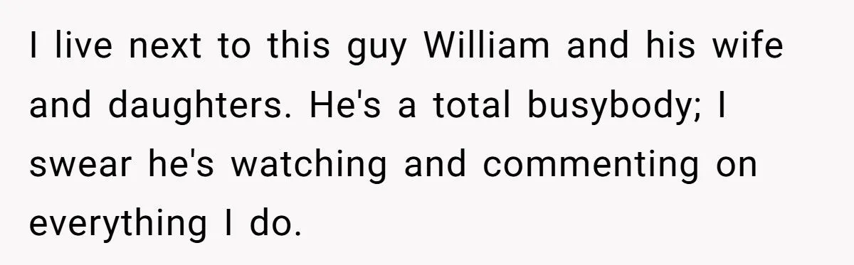 This Woman Told Her Nosy Neighbor to Stop Watching Her Every Move – Did She Go Too Far?