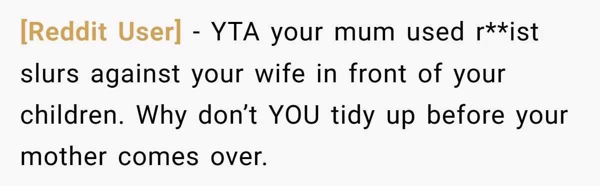 He Sided With His Mother After She Insulted His Wife and Their Home – Was That a Mistake?