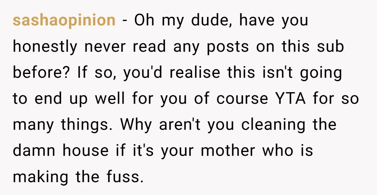 He Sided With His Mother After She Insulted His Wife and Their Home – Was That a Mistake?