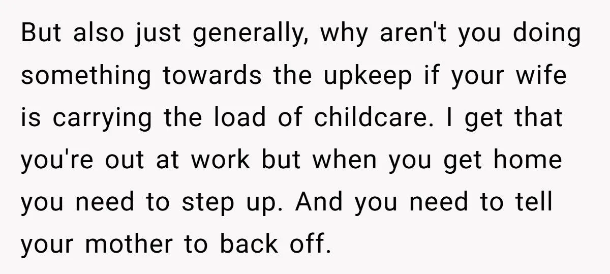 He Sided With His Mother After She Insulted His Wife and Their Home – Was That a Mistake?