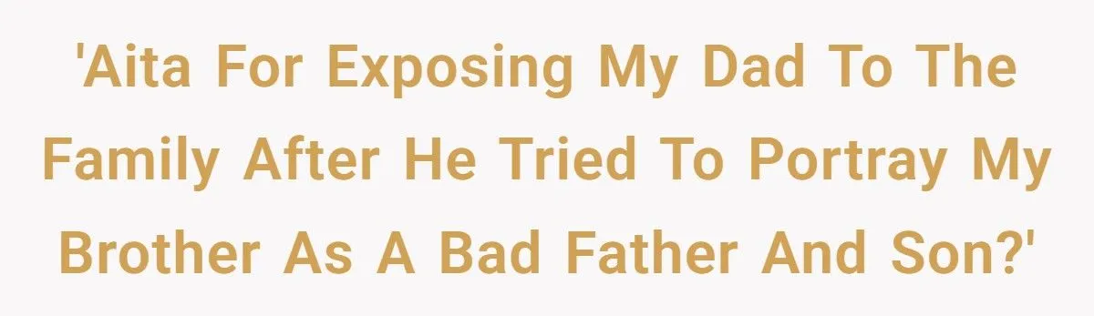 He Tried to Make His Son Look Like a Bad Dad - His Other Son Exposed the Truth