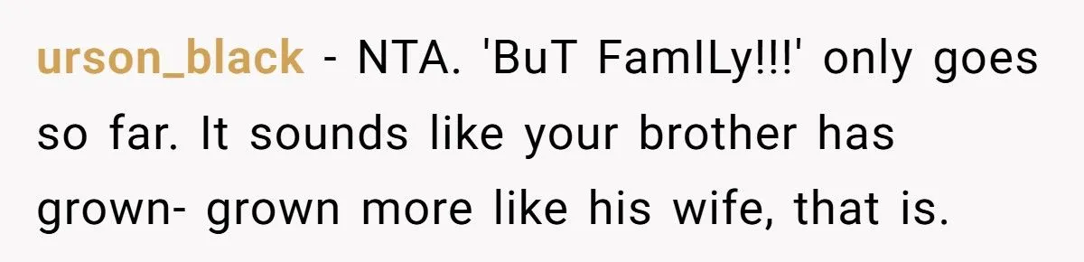 She Told Her Brother He Doesn’t Deserve Her Help After Years of Drama - Extended Family Is Furious