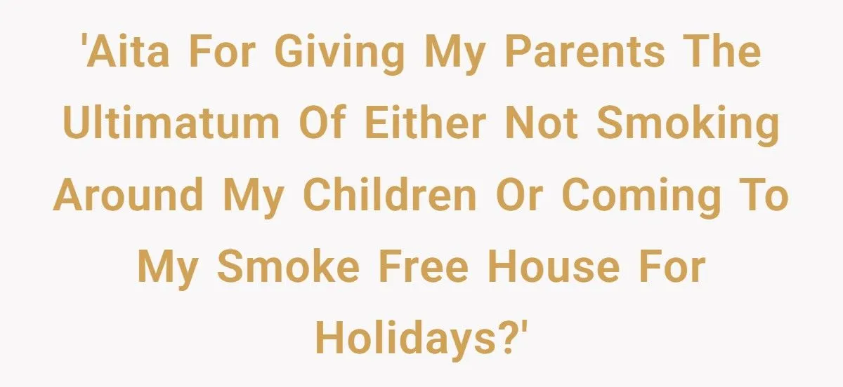 A Parent Refuses to Let Her Children Be Exposed to Smoke, Giving Her Own Parents an Ultimatum