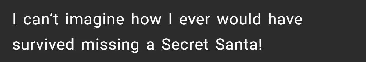 Coworker Begs to Be Left Out of Secret Santa - Woman Forces Her In Anywa