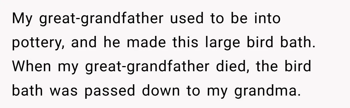 Family Outrage Erupts After Woman Sells Unwanted Heirloom Birdbath