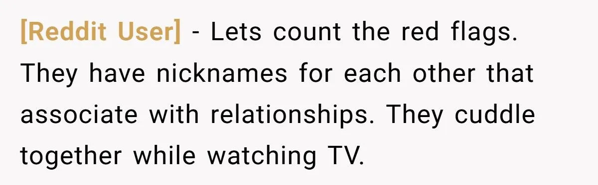 He Told His Girlfriend He Finds It Weird That Her Best Friend Cuddles With Her When He’s Not Around