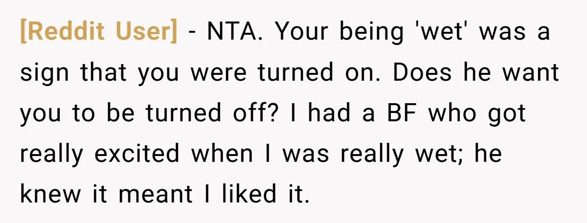 This Woman Cried After Her Boyfriend Told Her She Was “Too Wet” During Intimacy – Was She Overreacting?