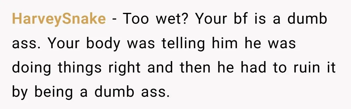 This Woman Cried After Her Boyfriend Told Her She Was “Too Wet” During Intimacy – Was She Overreacting?