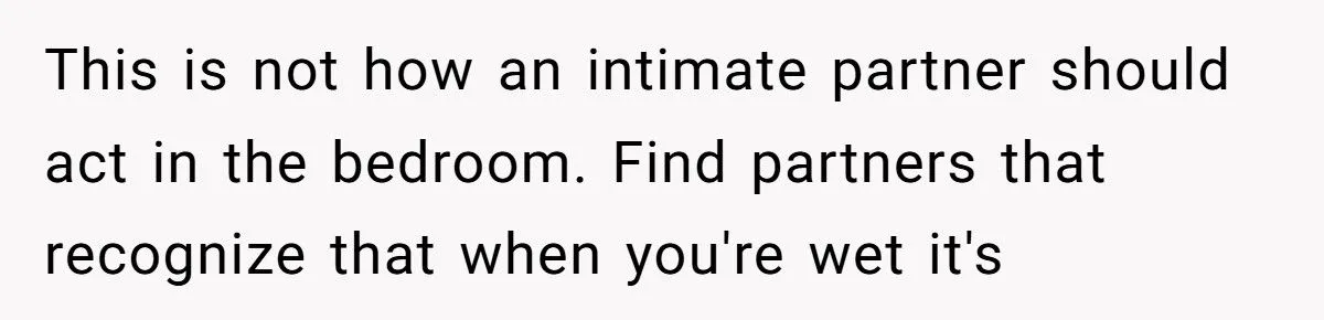 This Woman Cried After Her Boyfriend Told Her She Was “Too Wet” During Intimacy – Was She Overreacting?