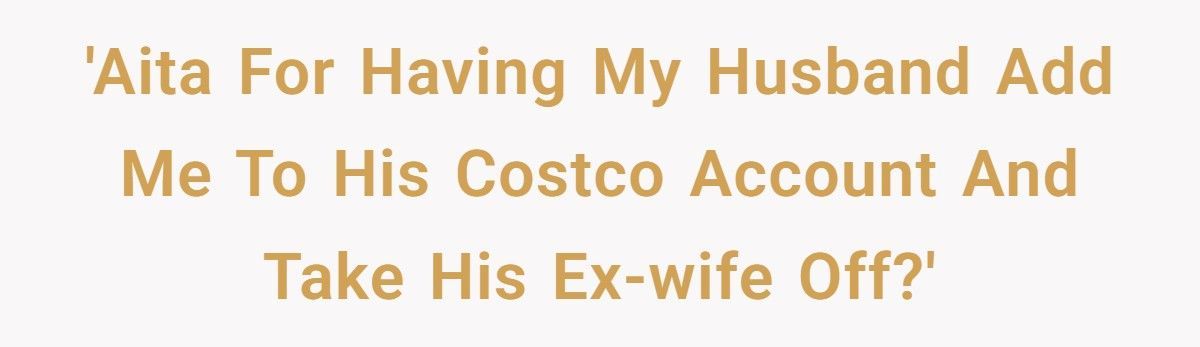 Woman Adds Herself To Husband’s Costco Account, Removes Ex-Wife Woman Adds Herself To Husband’s Costco Account, Removes Ex-Wife