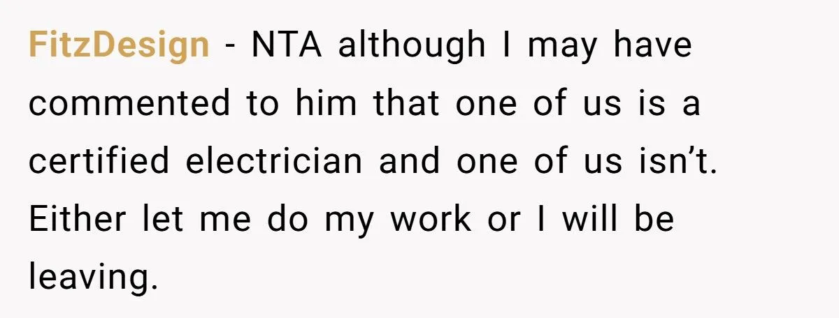 An Electrician Felt Insulted on the Job, So He Stopped Doing Extra Work