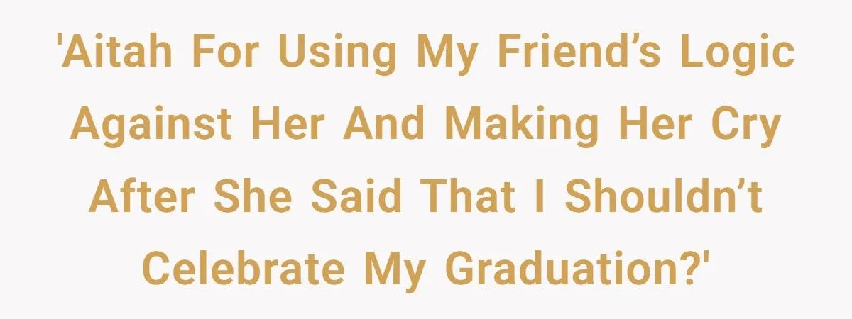 Woman Claps Back At Friend’s Jealous Jab Over Graduation Celebration Woman Claps Back At Friend’s Jealous Jab Over Graduation Celebration